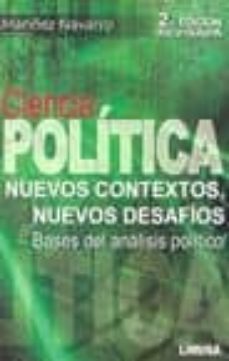 ciencia politica: nuevos contextos, nuevos desafios. bases del an alisis politico (2ª ed)-freddy mariñez navarro-9786070501739