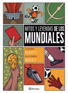 mitos y leyendas de los mundiales (ebook)-alberto montt-alejandro varsky-9786070793639