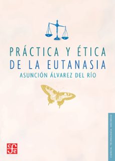 practica y etica de la eutanasia (ebook)-asuncion alvarez del rio-9786071640239