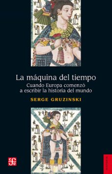 la maquina del tiempo (ebook)-serge gruzinski-9786071670939