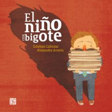 el niño con bigote (ebook)-esteban cabezas-9786071674739