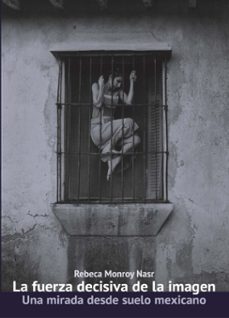 la fuerza decisiva de la imagen (ebook)-9786072634039