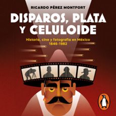 disparos, plata y celuloide (audiolibro)-ricardo perez montfort-9786073828239