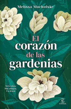 el corazon de las gardenias (ebook)-melissa mochulske-9786073916639