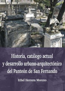 historia, catalogo actual y desarrollo urbano-arquitectonico del panteon de san fernando (ebook)-9786075399539