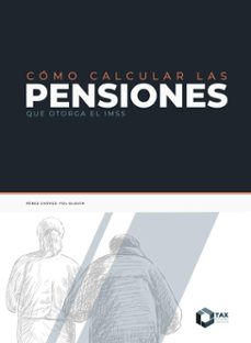 como calcular las pensiones que otorga el imss 2024 (ebook)-9786076299739