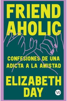 friend  aholic (ebook)-elizabeth day-9786076370339