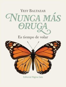 nunca mas oruga: es tiempo de volar (ebook)-yesy baltazar-9786078920839