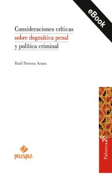 consideraciones criticas sobre dogmatica penal y politica criminal (ebook)-raúl pariona arana-9786123256739