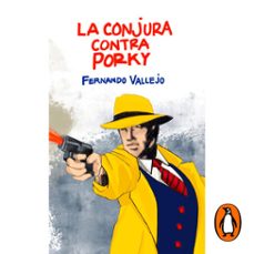 la conjura contra porky (audiolibro)-fernando vallejo-9786289559439