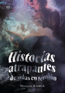 historias atrapantes de vidas en tension (ebook)-horacio rzemyk-9786313065639