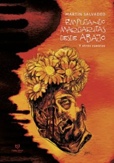 empujando margaritas desde abajo (ebook)-pablo martín salvadeo-9786313172139