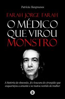 farah jorge farah, o médico que virou monstro (ebook)-patricia hargreaves-9786500335439