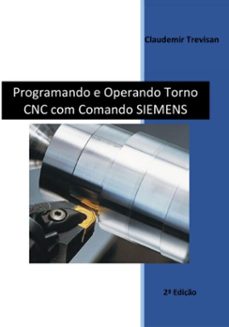 programando e operando torno cnc com comando siemens (ebook)-claudemir trevisan-9786500830439