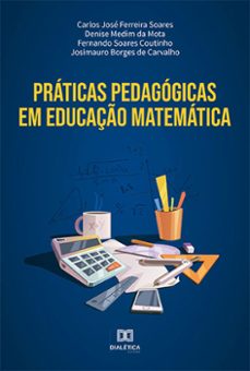 praticas pedagogicas em educaço matematica (ebook)-carlos josé ferreira-fernando soare-josimauro borges-9786525275239