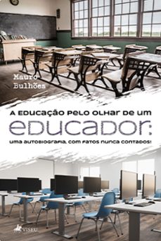 a educaço pelo olhar de um educador (ebook)-mauro bulhões-9786525460239