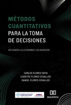 metodos cuantitativos para la toma de decisiones (ebook)-carlos flores tapia-lissette flores cevallos-daniel nicolás flores cevallos-9786527083139