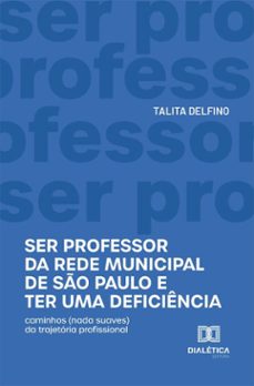 ser professor da rede municipal de so paulo e ter uma deficiencia (ebook)-talita delfino-9786527092339