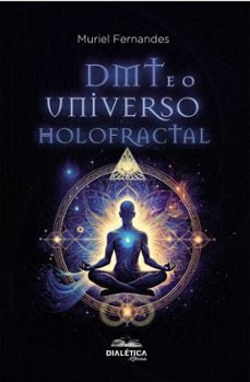dmt e o universo holofractal (ebook)-muriel fernandes-9786527416739