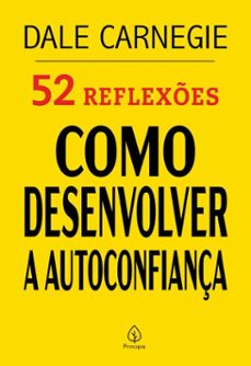 52 reflexes: como desenvolver a autoconfiança (ebook)-dale carnegie-9786550974039