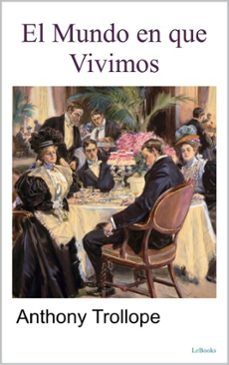 el mundo en que vivimos (ebook)-anthony trollope-9786558949039