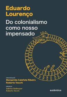 do colonialismo como nosso impensado (ebook)-eduardo lourenço-9786559285839