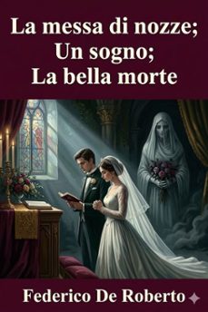 la messa di nozze; un sogno; la bella morte (ebook)-9786726023639