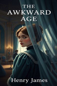 the awkward age (ebook)-henry james-9786726557639