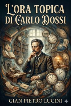 l'ora topica di carlo dossi (ebook)-gian pietro lucini-9786726574339