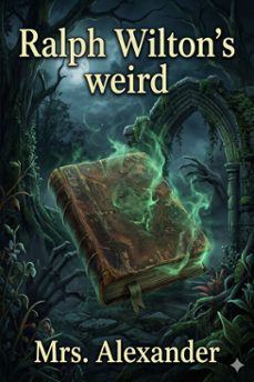 ralph wilton's weird (ebook)-mrs. alexander-9786726583539