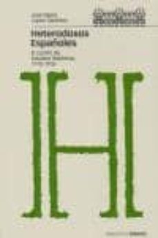 heterodoxos españoles. el centro de estudios historicos (1910-193 6)-9788400084639