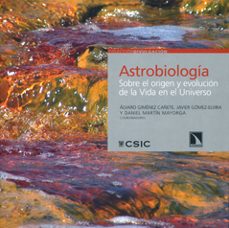 astrobiologia: sobre el origen y evolucion de la vida en el unive rso-9788400093839