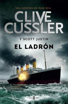 el ladron (isaac bell 5)-clive cussler-justin scott-9788401343339