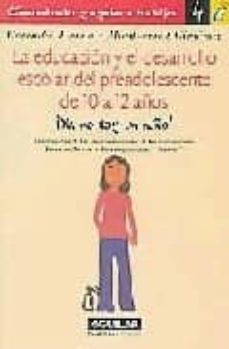 la educacion y el desarrollo escolar del preadolescente de 10 a 1 2 años ¡ya no soy un niño!-9788403094239
