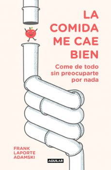 la comida me cae bien-frank laporte adamski-9788403518339