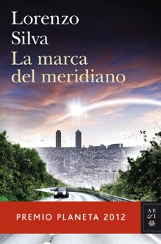 la marca del meridiano (serie bevilacqua & chamorro 6) (premio pl aneta 2012)-lorenzo silva-9788408031239