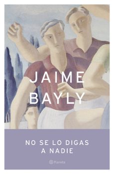 no se lo digas a nadie-jaime bayly-9788408050339