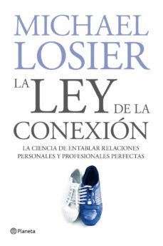 la ley de la conexion: la ciencia de formar las relaciones person ales y profesionales perfectas-michael losier-9788408091639