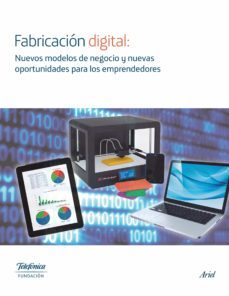 fabricacion digital: nuevos modelos de negocio y nuevas oportunidades para los emprendedores-9788408132639