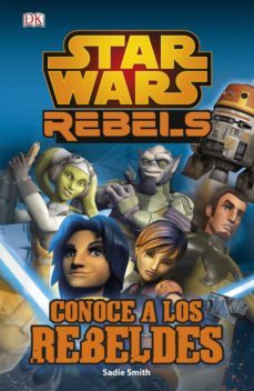 star wars rebels. conoce a los rebeldes: libro de personajes-9788408134039