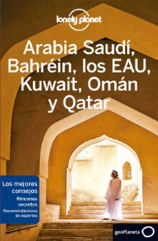 arabia saudi, bahrein, los eau, kuwait, oman y qatar 2020 (lonely planet) (2ª ed.)-9788408215639