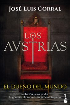 los austrias. el dueño del mundo-jose luis corral-9788408224839