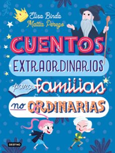 cuentos extraordinarios para famiilias no ordinarias-elisa binda-9788408233039