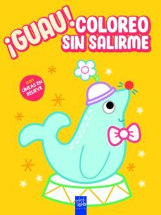 ¡guau! coloreo sin salirme. amarillo-9788408236139