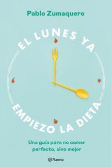 el lunes ya empiezo la dieta (ebook)-pablo zumaquero-9788408264439