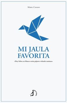 mi jaula favorita-mikel cayado-9788410058439