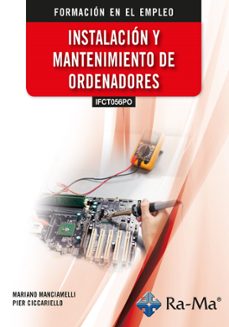 (ifct056po) instalacion y mantenimineto de ordenadores-mariano manciamelli-pier ciccariello-9788410181939