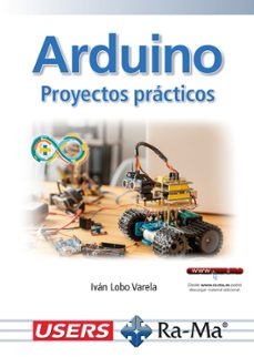 arduino. proyectos practicos. edicion 2025-ivan lobo varela-9788410360839