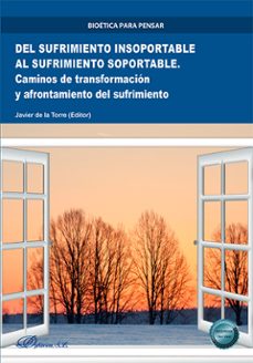 del sufrimiento insoportable al sufrimiento soportable (ebook)-francisco javier de la torre diaz-9788410704039