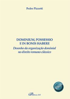 dominium, possessio e in bonis habere-pedro pizzotti-9788410707139